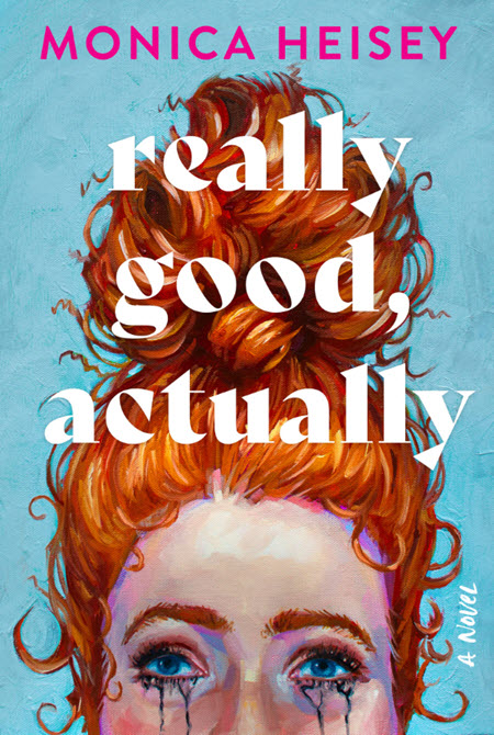Really Good, Actually: A Novel